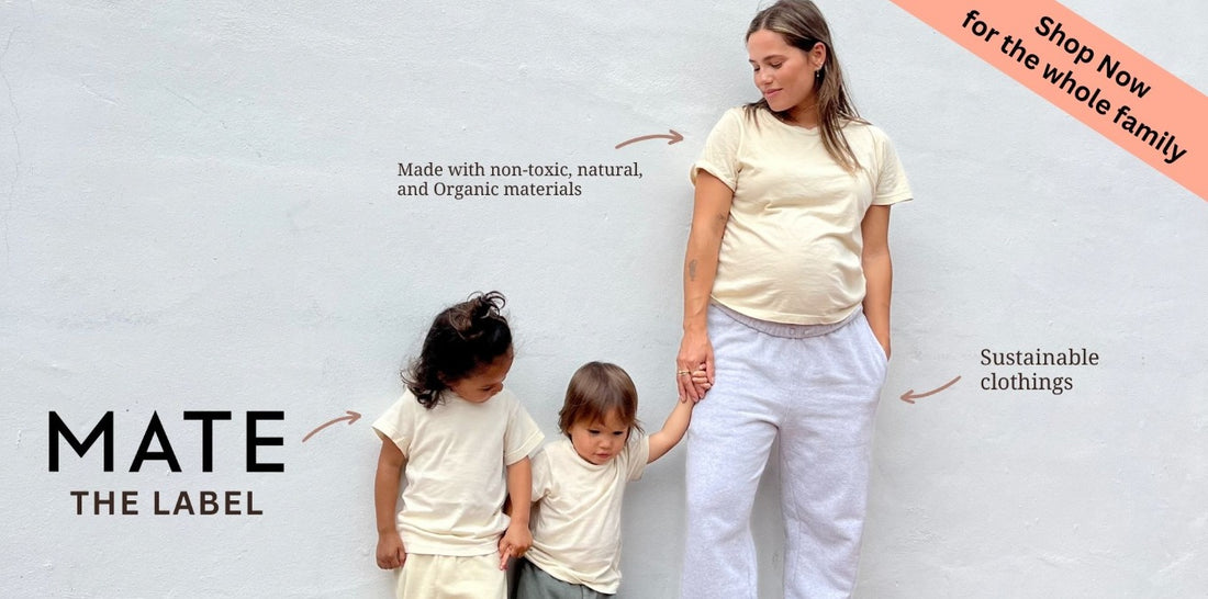 Our Faves from MATE the Label: Sustainable Style Must-Haves for Moms, and the whole family